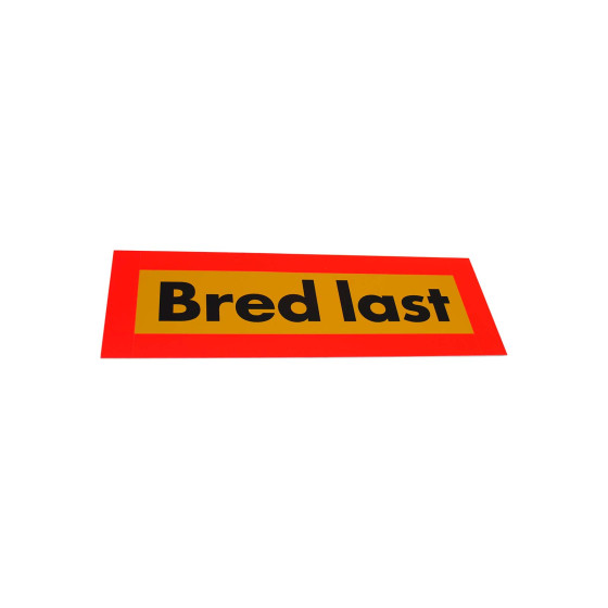 Skilt "Bred last" 565x200mm refleks  - 8595